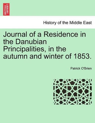 Journal of a Residence in the Danubian Principalities, in the Autumn and Winter of 1853. book