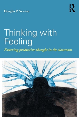 Thinking with Feeling: Fostering productive thought in the classroom book