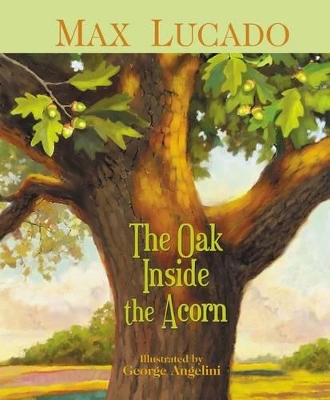 Oak Inside the Acorn The by Max Lucado