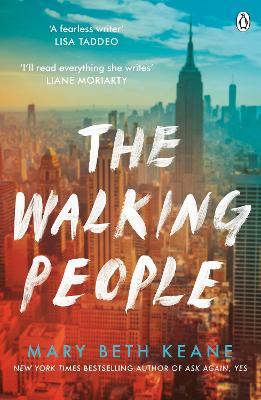 The Walking People: The powerful and moving story from the New York Times bestselling author of Ask Again, Yes by Mary Beth Keane