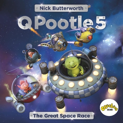 Q Pootle 5: The Great Space Race by Nick Butterworth
