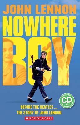 John Lennon: Nowhere Boy (Book & CD) by Paul Shipton