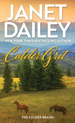 Calder Grit: A Sweeping Historical Ranching Dynasty Novel book