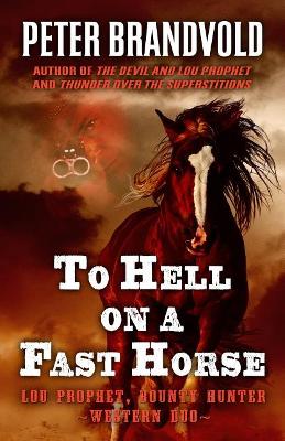 To Hell on a Fast Horse: A Western Duo book