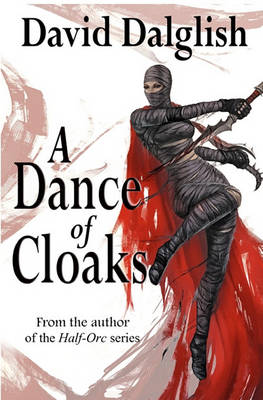 A A Dance of Cloaks by David Dalglish