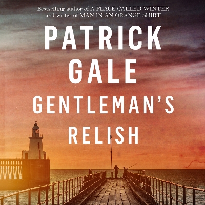 Gentleman's Relish by Patrick Gale