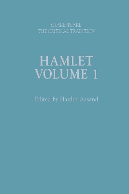 Hamlet: Shakespeare: The Critical Tradition, Volume 1 book