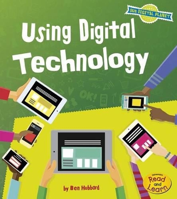 Using Digital Technology (Our Digital Planet) book