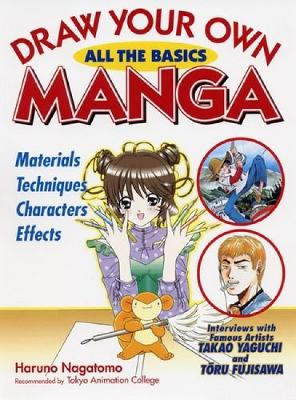 Draw Your Own Manga: All The Basics by Haruno Nagatomo