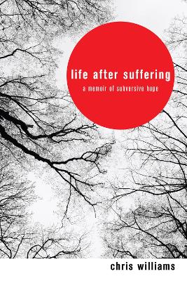 Life After Suffering by Chris Williams