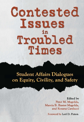 Contested Issues in Troubled Times: Student Affairs Dialogues on Equity, Civility, and Safety book