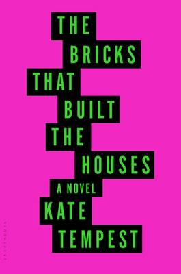 The The Bricks That Built the Houses by Kae Tempest