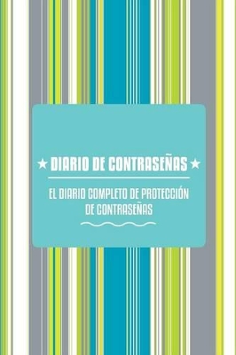 Diario de Contrasenas: El Diario Completo de Proteccion de Contrasenas book