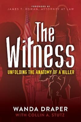 Witness: Unfolding the Anatomy of a Killer book