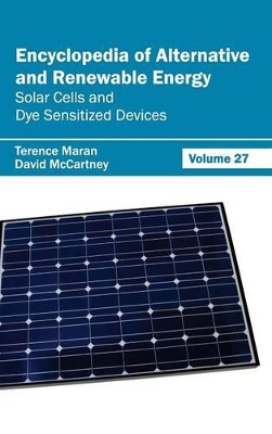 Encyclopedia of Alternative and Renewable Energy: Volume 27 (Solar Cells and Dye Sensitized Devices) book