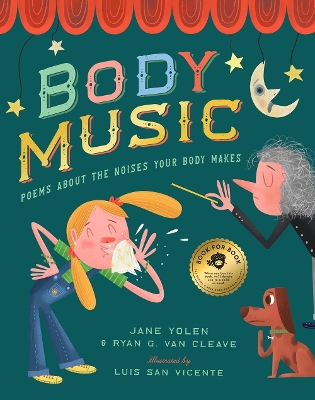 Body Music: Poems about the Noises Your Body Makes: Some for a Purpose, Some by Accident, and Some to Make Actual Music book