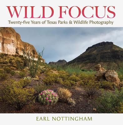 Wild Focus: Twenty-five Years of Texas Parks & Wildlife Photography book