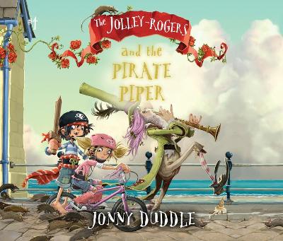 The Jolley-Rogers and the Pirate Piper by Jonny Duddle