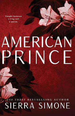 American Prince: A Steamy and Taboo BookTok Sensation by Sierra Simone