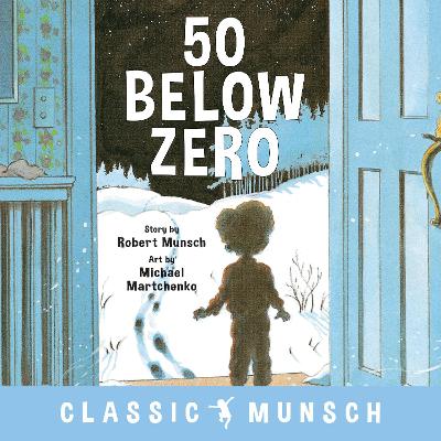 50 Below Zero by Robert Munsch