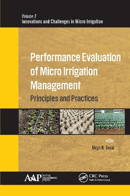 Performance Evaluation of Micro Irrigation Management: Principles and Practices by Megh R. Goyal
