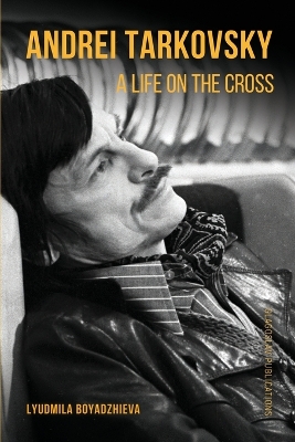 Andrei Tarkovsky: A Life on the Cross book