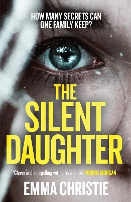 The Silent Daughter: Shortlisted for the Scottish Crime Book of the Year 2021 by Emma Christie