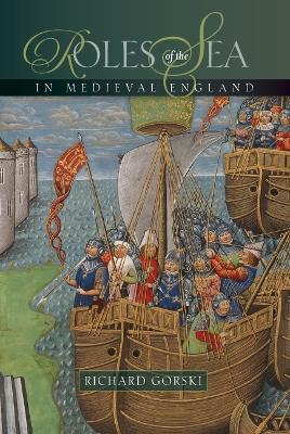 Roles of the Sea in Medieval England book