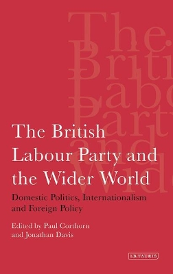 The British Labour Party and the Wider World by Paul Corthorn