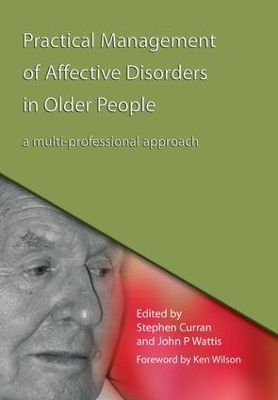 Practical Management of Affective Disorders in Older People by Stephen Curran