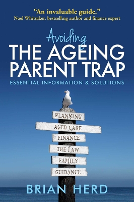 Avoiding the Ageing Parent Trap: How to plan ahead and prevent legal and family issues book