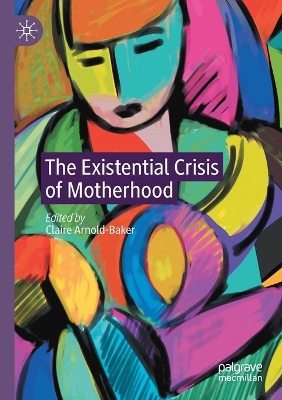 The Existential Crisis of Motherhood book