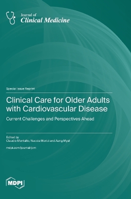 Clinical Care for Older Adults with Cardiovascular Disease: Current Challenges and Perspectives Ahead book