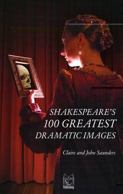 Shakespeare's 100 Greatest Dramatic Images book