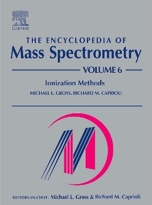 The Encyclopedia of Mass Spectrometry by Richard Caprioli