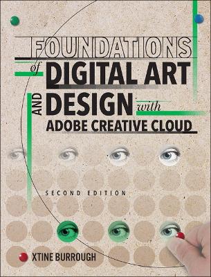 Foundations of Digital Art and Design with Adobe Creative Cloud by xtine burrough