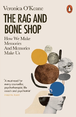 The Rag and Bone Shop: How We Make Memories and Memories Make Us book