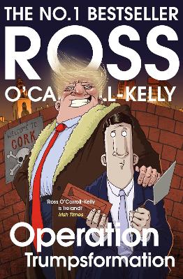 Operation Trumpsformation by Ross O'Carroll-Kelly
