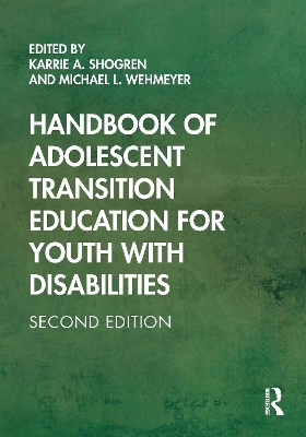 Handbook of Adolescent Transition Education for Youth with Disabilities by Karrie A. Shogren