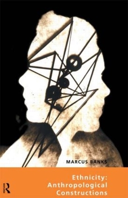 Ethnicity: Anthropological Constructions book