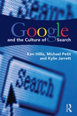 Google and the Culture of Search by Ken Hillis