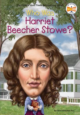 Who Was Harriet Beecher Stowe? book