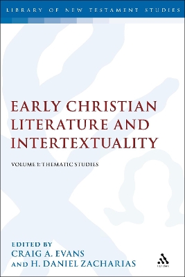 Early Christian Literature and Intertextuality: Volume 1: Thematic Studies by Dr. Craig A. Evans