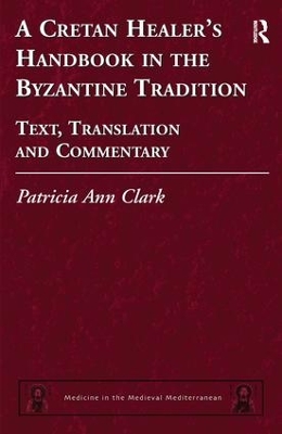 Cretan Healer's Handbook in the Byzantine Tradition by Patricia Ann Clark