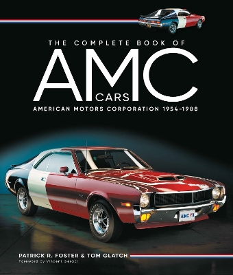 The Complete Book of AMC Cars: American Motors Corporation 1954-1988 book