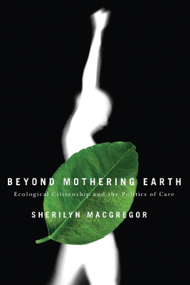 Beyond Mothering Earth by Sherilyn Macgregor