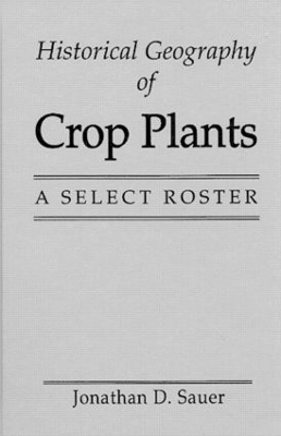 Historical Geography of Crop Plants book