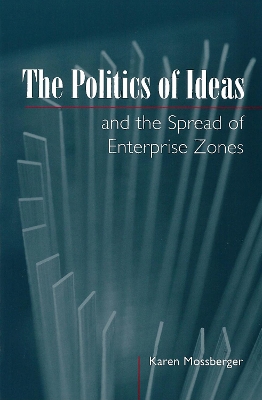 Politics of Ideas and the Spread of Enterprise Zones book