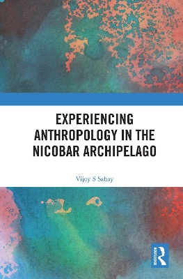 Experiencing Anthropology in the Nicobar Archipelago book