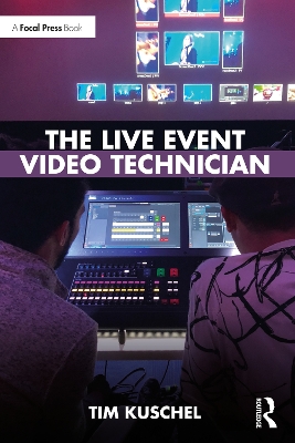 The Live Event Video Technician by Tim Kuschel
